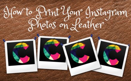 How to Print Your Instagram Photos on Leather