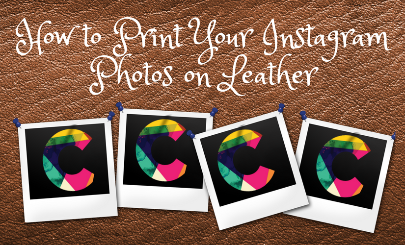 How to Print Your Instagram Photos on Leather